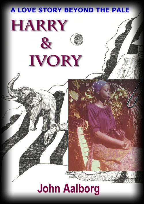 Cover of the book Harry & Ivory by John Aalborg, John Aalborg