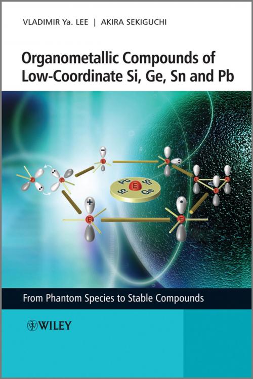 Cover of the book Organometallic Compounds of Low-Coordinate Si, Ge, Sn and Pb by Vladimir Ya. Lee, Akira Sekiguchi, Wiley