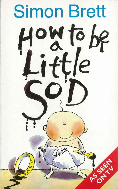 Cover of the book How To Be A Little Sod by Simon Brett, Orion Publishing Group