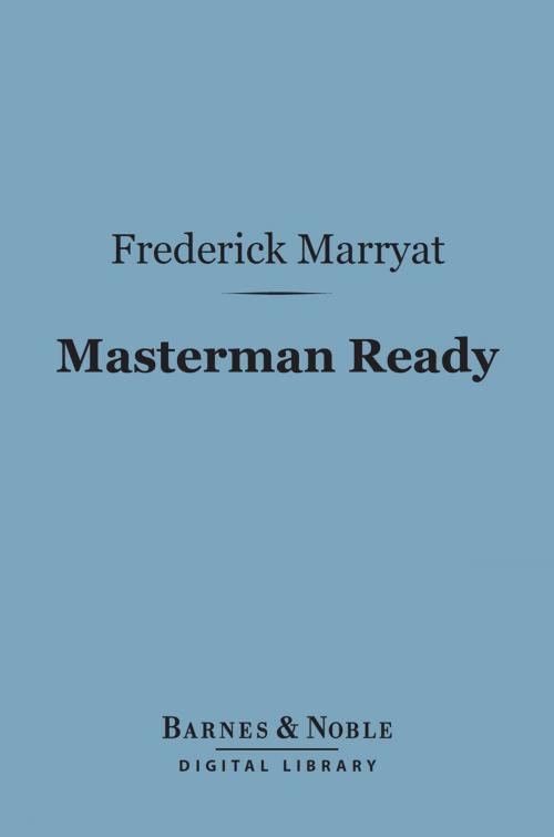 Cover of the book Masterman Ready (Barnes & Noble Digital Library) by Frederick Marryat, Barnes & Noble