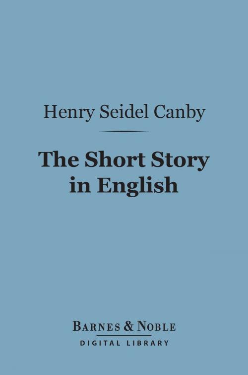 Cover of the book The Short Story in English (Barnes & Noble Digital Library) by Henry Seidel Canby, Barnes & Noble