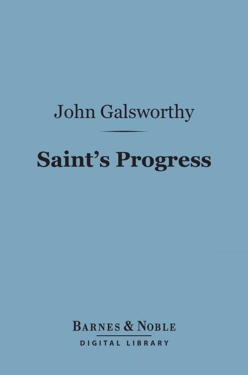 Cover of the book Saint's Progress (Barnes & Noble Digital Library) by John Galsworthy, Barnes & Noble