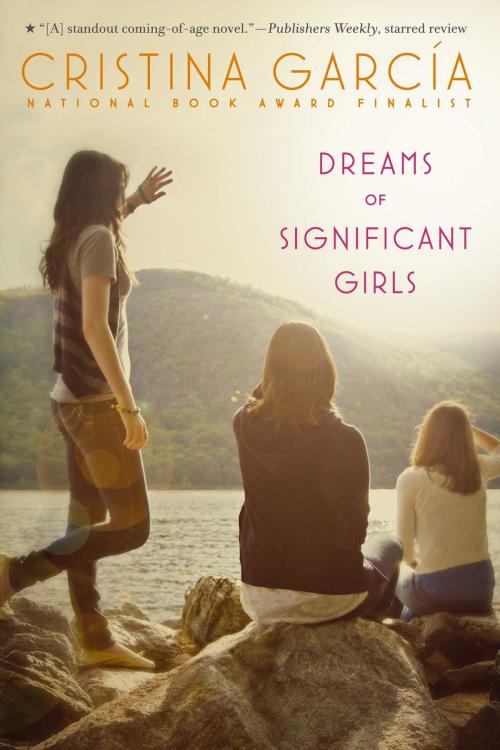 Cover of the book Dreams of Significant Girls by Cristina Garcia, Simon & Schuster Books for Young Readers