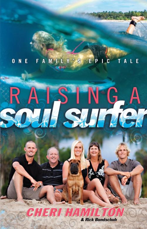 Cover of the book Raising a Soul Surfer by Cheri Hamilton, Rick Bundschuh, Baker Publishing Group