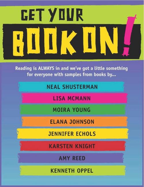 Cover of the book Get Your Book On! by Neal Shusterman, Lisa McMann, Moira Young, Elana Johnson, Jennifer Echols, Karsten Knight, Amy Reed, Kenneth Oppel, Simon & Schuster Books for Young Readers