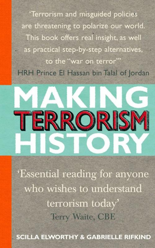 Cover of the book Making Terrorism History by Scilla Elworthy, Gabrielle Rifkind, Ebury Publishing