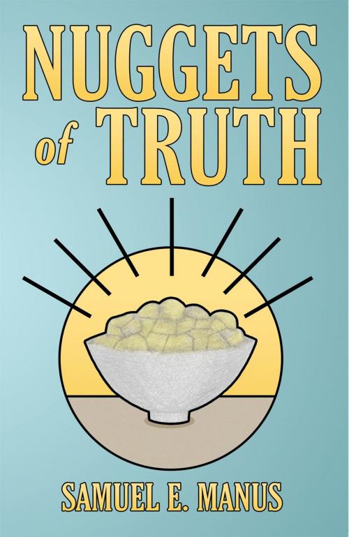 Cover of the book Nuggets of Truth by Samuel E. Manus, WestBow Press