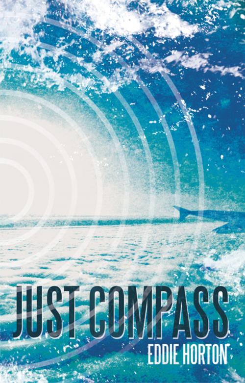 Cover of the book Just Compass by Eddie Horton, Balboa Press