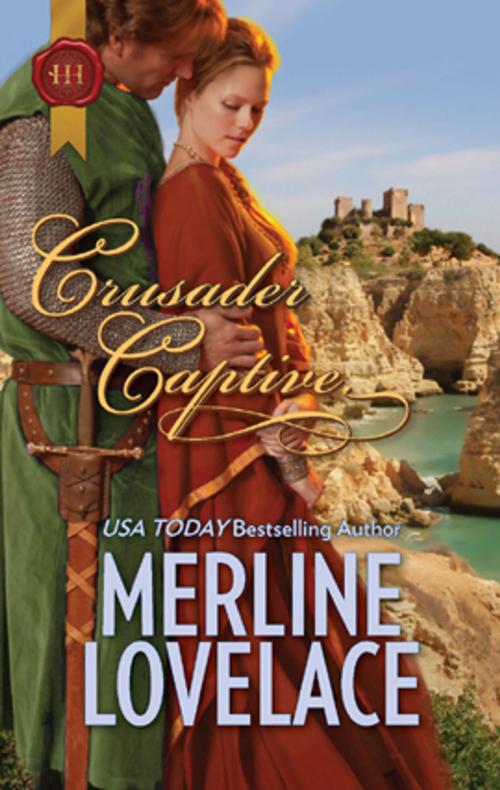 Cover of the book Crusader Captive by Merline Lovelace, Harlequin