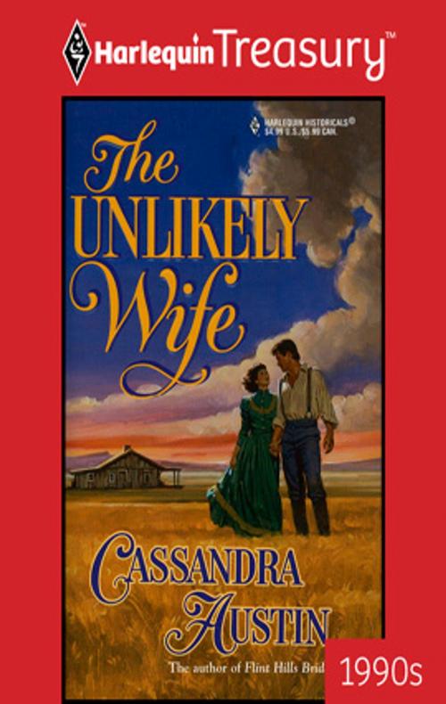 Cover of the book The Unlikely Wife by Cassandra Austin, Harlequin