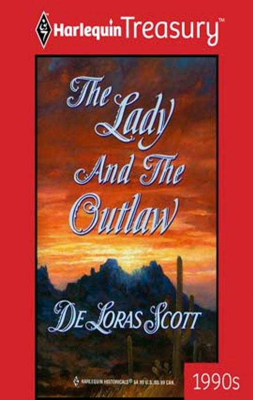 Cover of the book The Lady and the Outlaw by Deloras Scott, Harlequin