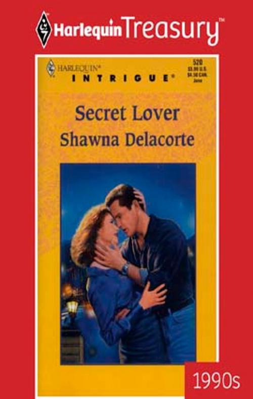 Cover of the book SECRET LOVER by Shawna Delacorte, Harlequin