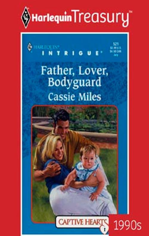 Cover of the book FATHER, LOVER, BODYGUARD by Cassie Miles, Harlequin