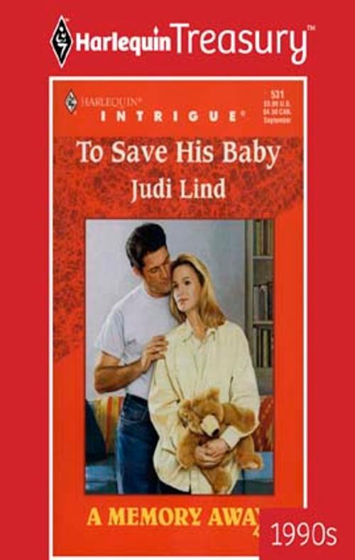 Cover of the book TO SAVE HIS BABY by Judi Lind, Harlequin