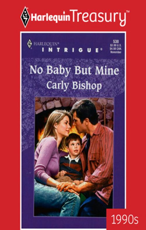 Cover of the book NO BABY BUT MINE by Carly Bishop, Harlequin