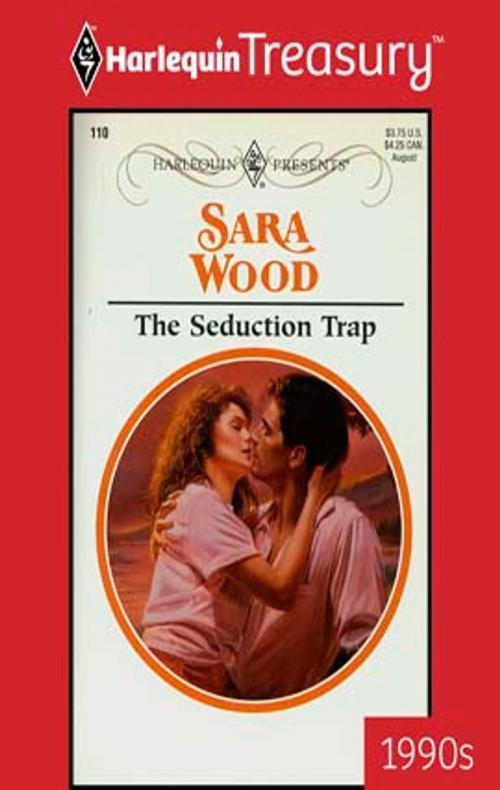 Cover of the book The Seduction Trap by Sara Wood, Harlequin