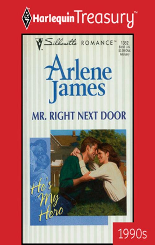 Cover of the book Mr. Right Next Door by Arlene James, Harlequin