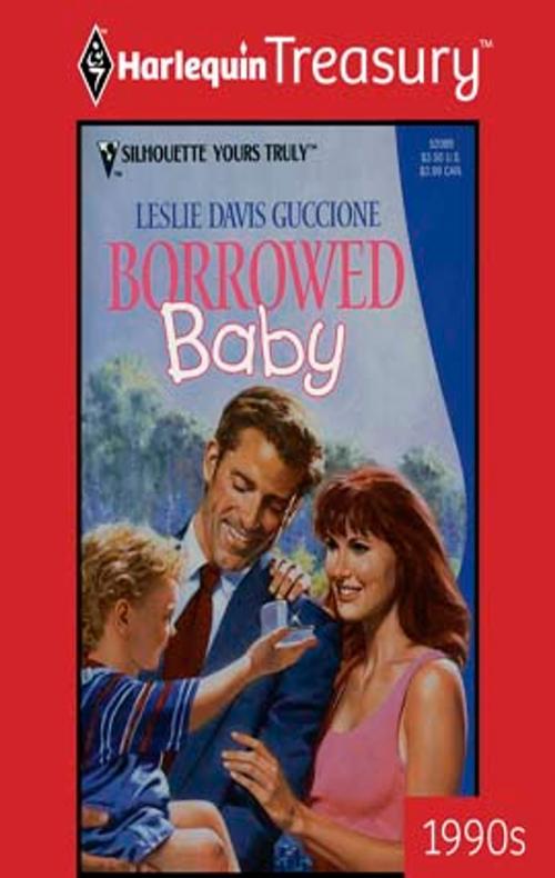Cover of the book Borrowed Baby by Leslie Davis Guccione, Harlequin