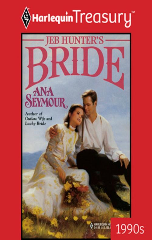 Cover of the book Jeb Hunter's Bride by Ana Seymour, Harlequin