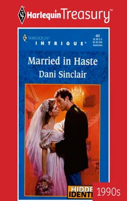 Cover of the book MARRIED IN HASTE by Dani Sinclair, Harlequin