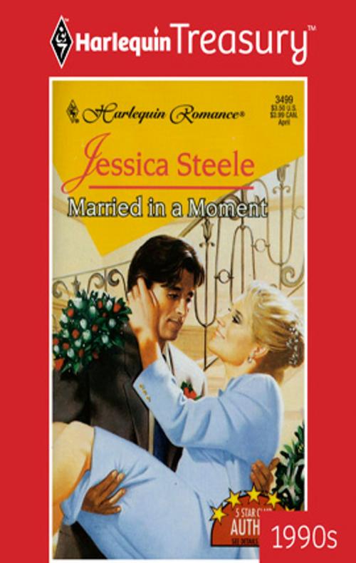 Cover of the book Married In A Moment by Jessica Steele, Harlequin