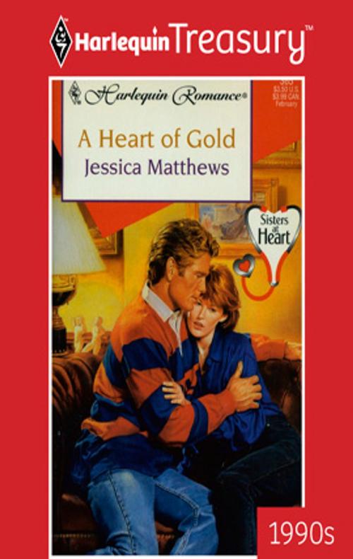 Cover of the book A Heart of Gold by Jessica Matthews, Harlequin