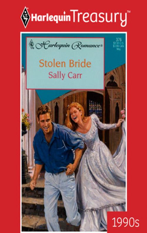 Cover of the book Stolen Bride by Sally Carr, Harlequin