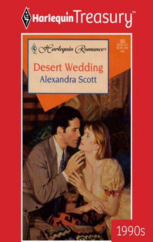 Cover of the book Desert Wedding by Alexandra Scott, Harlequin
