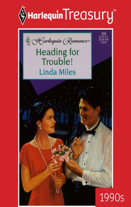 Cover of the book Heading for Trouble! by Linda Miles, Harlequin