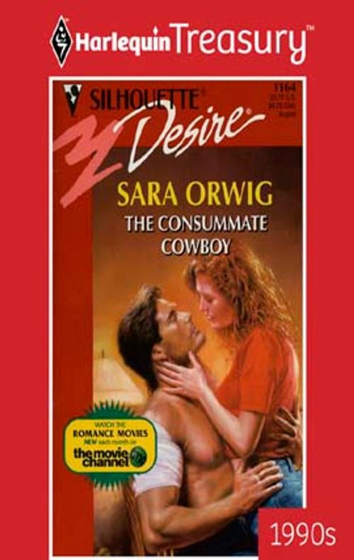 Cover of the book The Consummate Cowboy by Sara Orwig, Harlequin