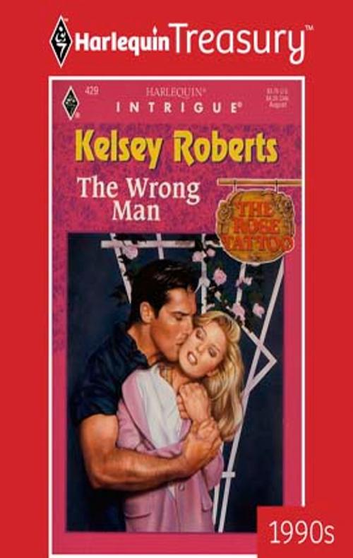 Cover of the book THE WRONG MAN by Kelsey Roberts, Harlequin