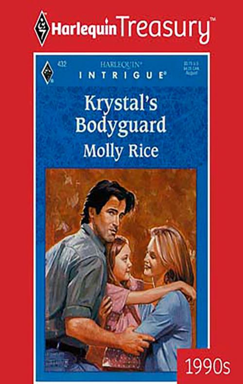 Cover of the book KRYSTAL'S BODYGUARD by Molly Rice, Harlequin