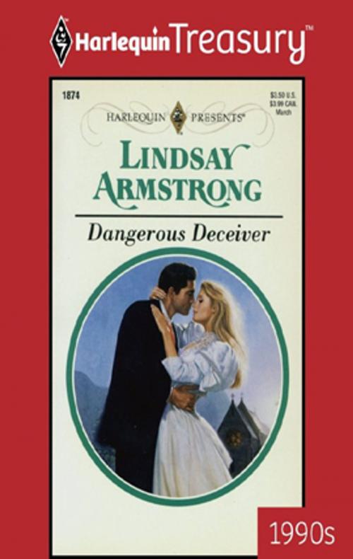 Cover of the book Dangerous Deceiver by Lindsay Armstrong, Harlequin
