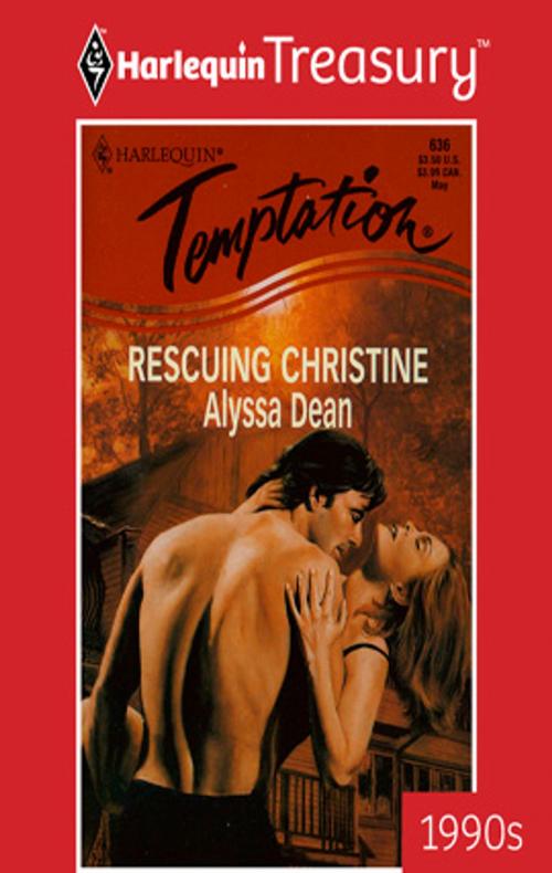 Cover of the book Rescuing Christine by Alyssa Dean, Harlequin