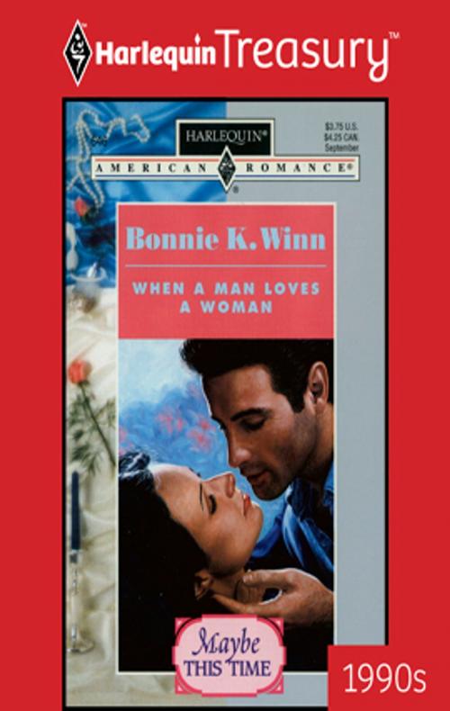 Cover of the book When a Man Loves a Woman by Bonnie K. Winn, Harlequin