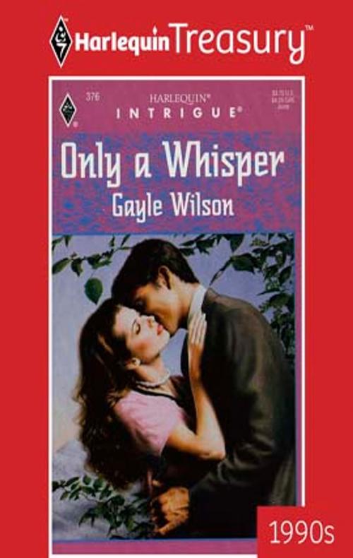Cover of the book ONLY A WHISPER by Gayle Wilson, Harlequin