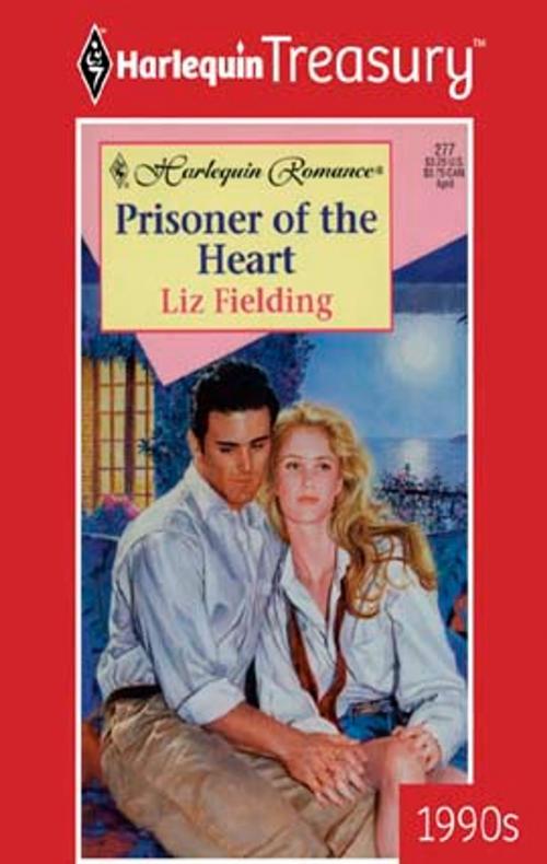 Cover of the book Prisoner of the Heart by Liz Fielding, Harlequin