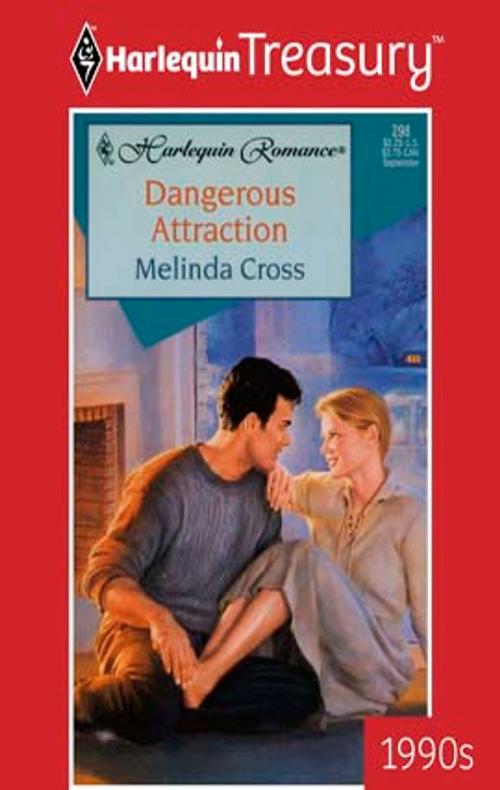 Cover of the book Dangerous Attraction by Melinda Cross, Harlequin