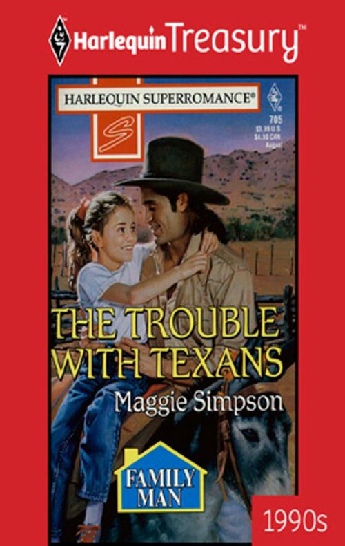 Cover of the book THE TROUBLE WITH TEXANS by Maggie Simpson, Harlequin