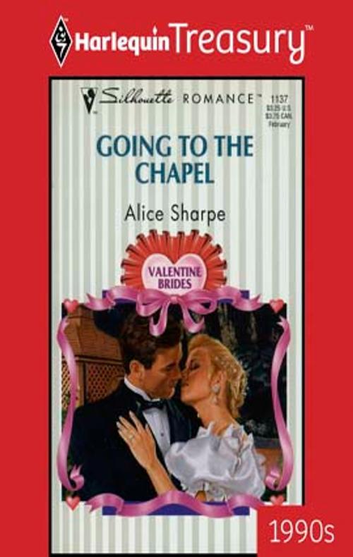 Cover of the book Going to the Chapel by Alice Sharpe, Harlequin