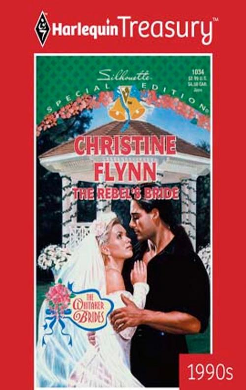 Cover of the book The Rebel's Bride by Christine Flynn, Harlequin