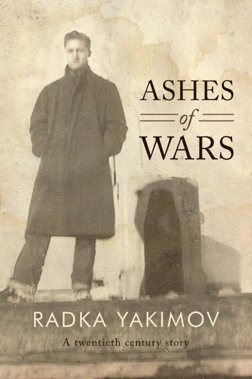 Cover of the book Ashes of Wars by Radka Yakimov, iUniverse