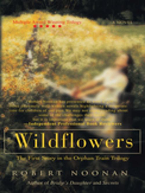 Cover of the book Wildflowers by Robert Noonan, iUniverse