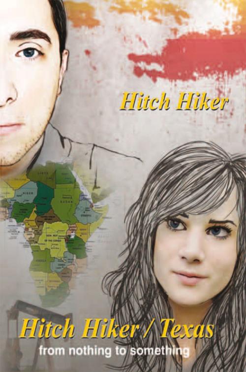 Cover of the book The Hitch Hiker/ Texas by Johan Schyff, Xlibris UK