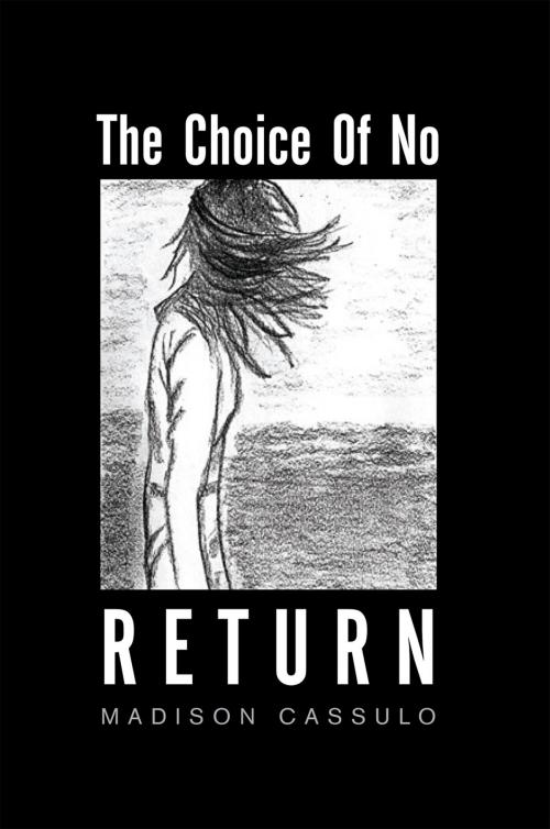 Cover of the book The Choice of No Return by Madison Cassulo, Xlibris US