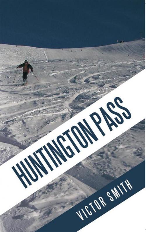 Cover of the book Huntington Pass by Victor Smith, AuthorHouse