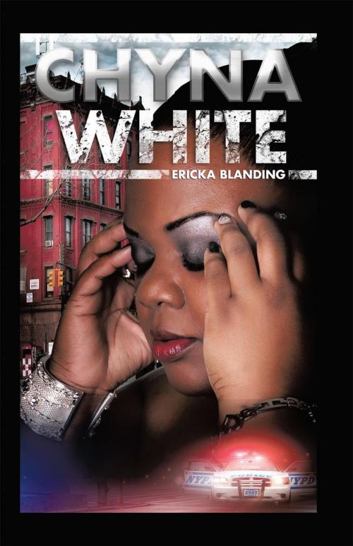 Cover of the book Chyna White by Ericka Blanding, AuthorHouse