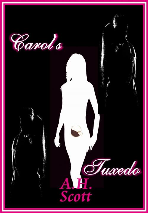 Cover of the book Carol's Tuxedo by A.H. Scott, A.H. Scott