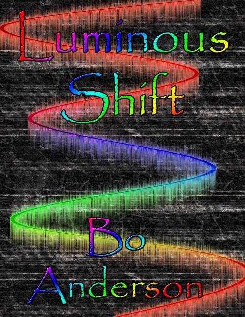Cover of the book Luminous Shift Preview by Bo Anderson, Bo Anderson