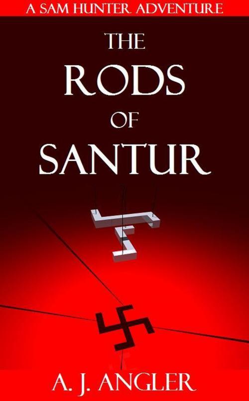 Cover of the book The Rods of Santur by AJ Angler, Rob Smythe